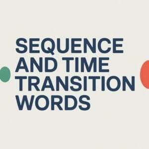 Sequence and Time Transition Words