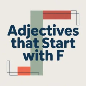 Adjectives That Start With F