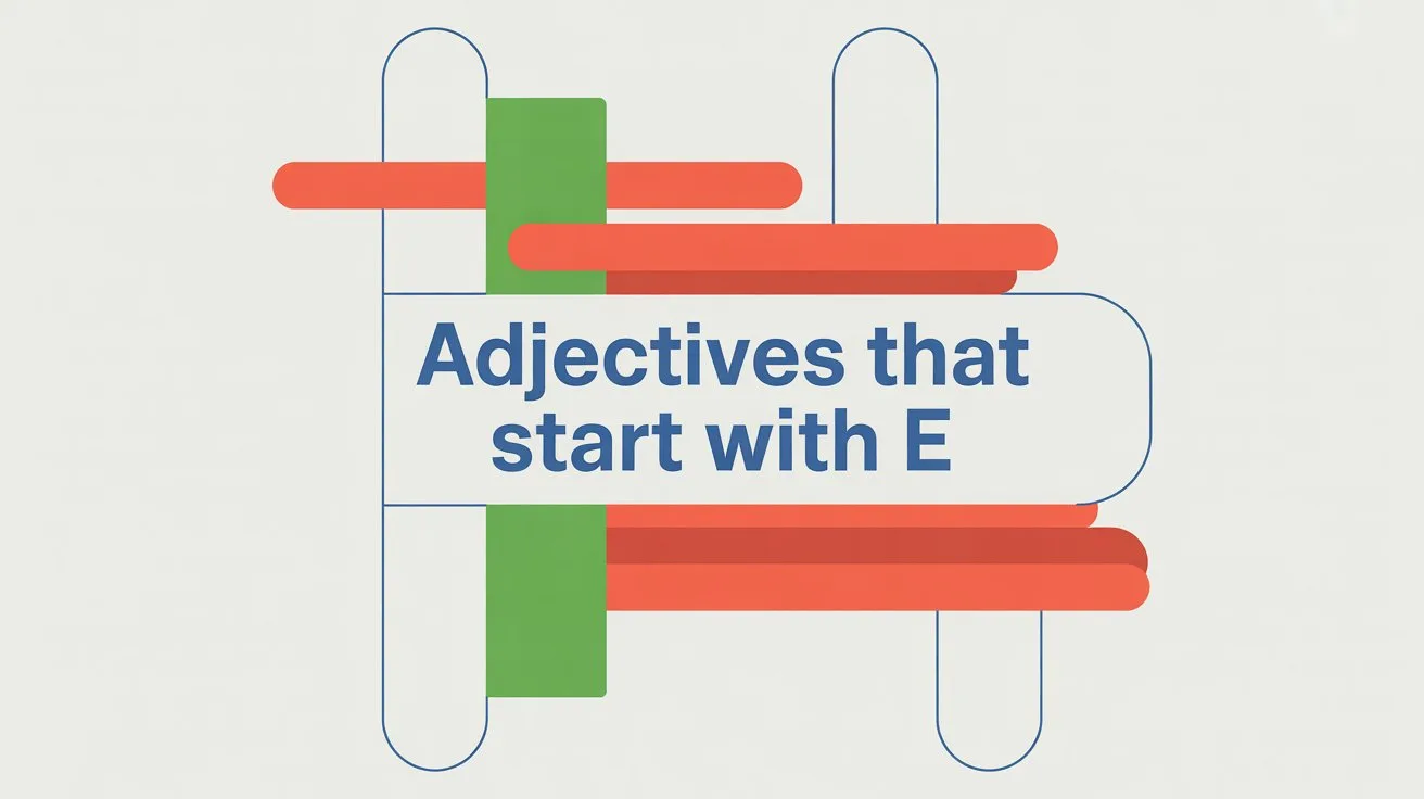 Adjectives That Start with E