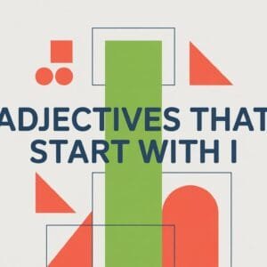 Adjectives That Start With I