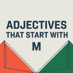Adjectives That Start With M