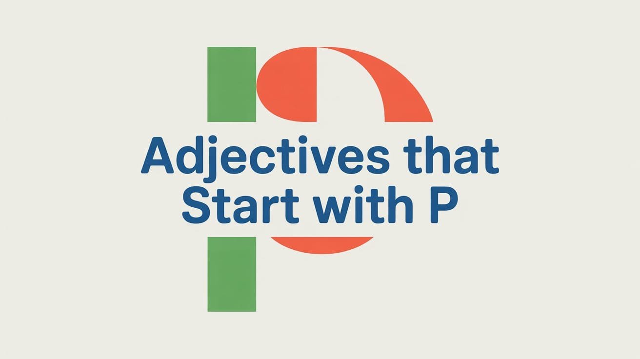 Adjectives That Start With P