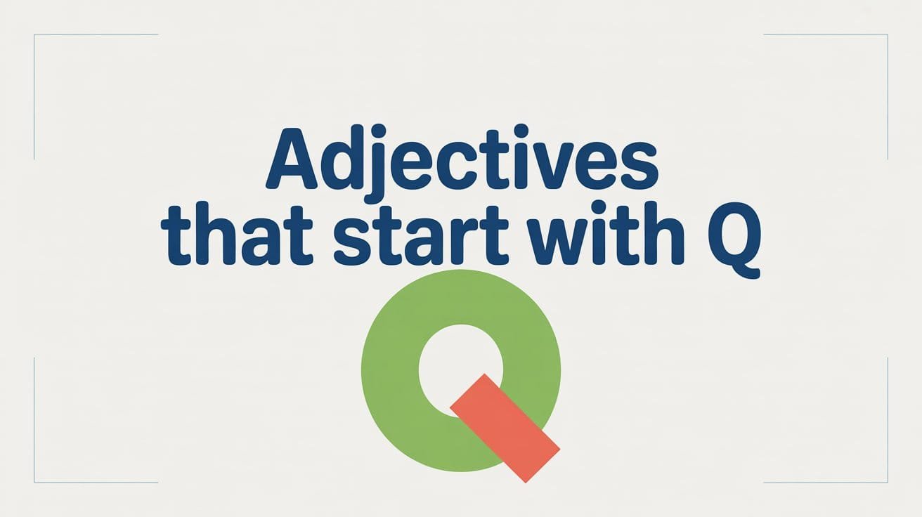 Adjectives That Start With Q