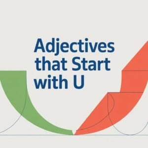 Adjectives That Start With U