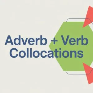 Adverb Verb Collocations