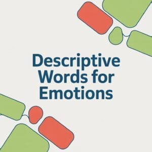Descriptive Words for Emotions