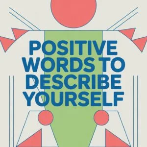 Positive Words to Describe Yourself