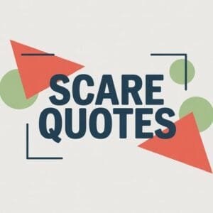 Scare Quotes in Writing