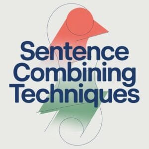 Sentence Combining Techniques in English