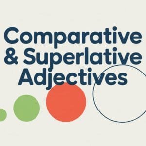 Comparative and Superlative Adjectives