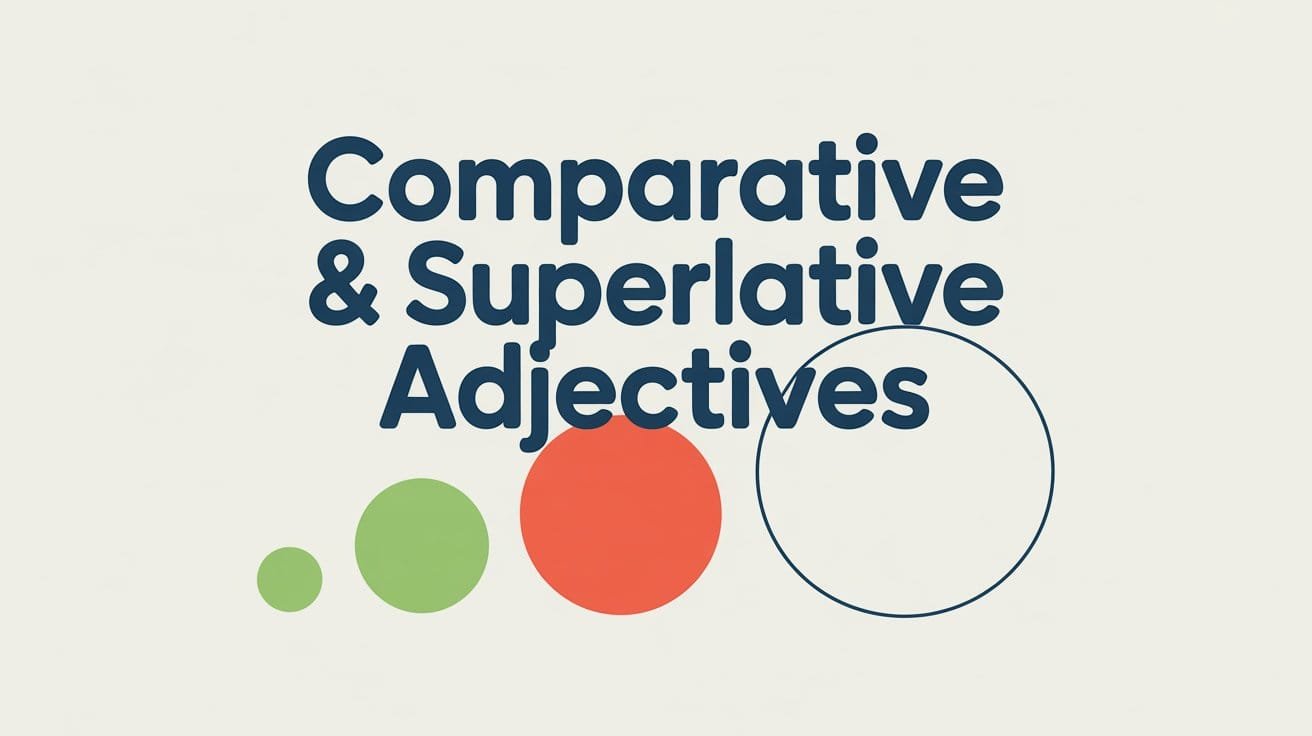 Comparative and Superlative Adjectives