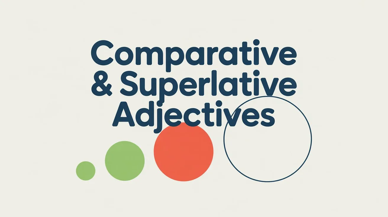 Comparative and Superlative Adjectives