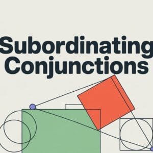 Subordinating Conjunctions