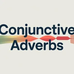 What are Conjunctive Adverbs