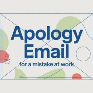 How to Write an Apology Email for a Mistake at Work