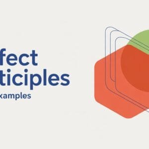 Perfect Participles in English Grammar