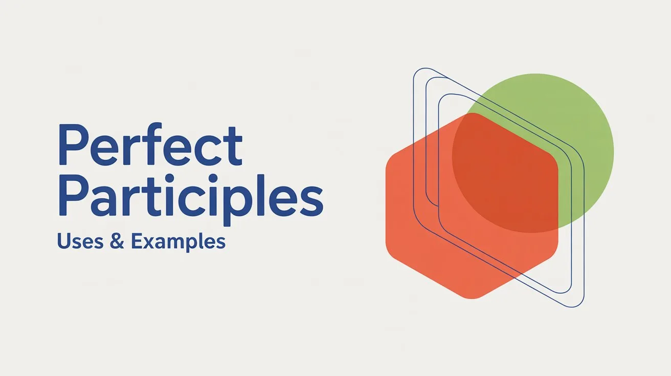 Perfect Participles in English Grammar