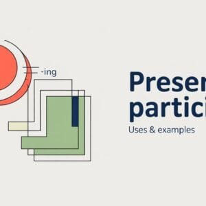 What Is a Present Participle