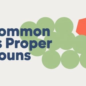 Difference Between Common Nouns and Proper Nouns