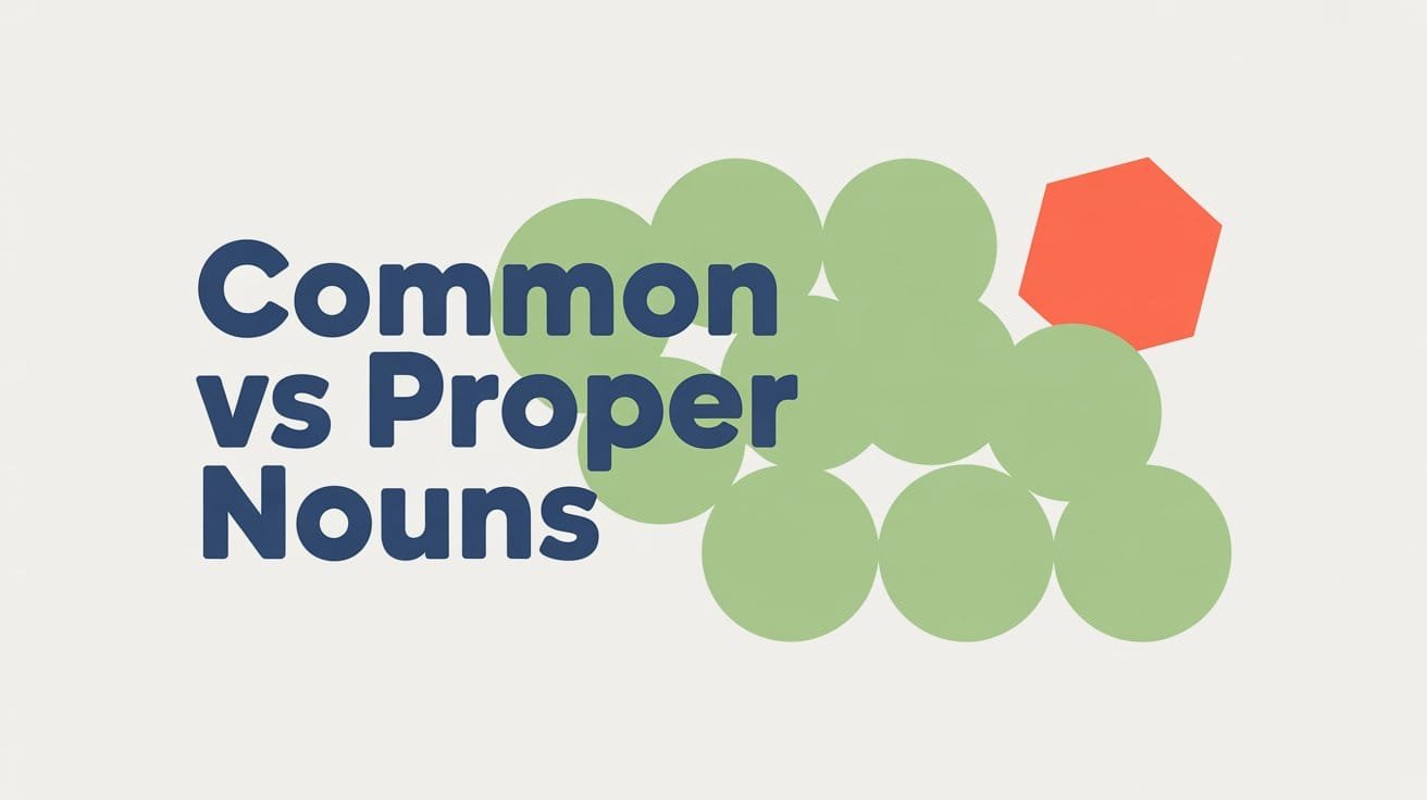 Difference Between Common Nouns and Proper Nouns