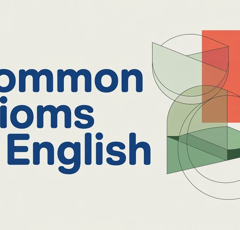 Common English Idioms with Meaning and Examples