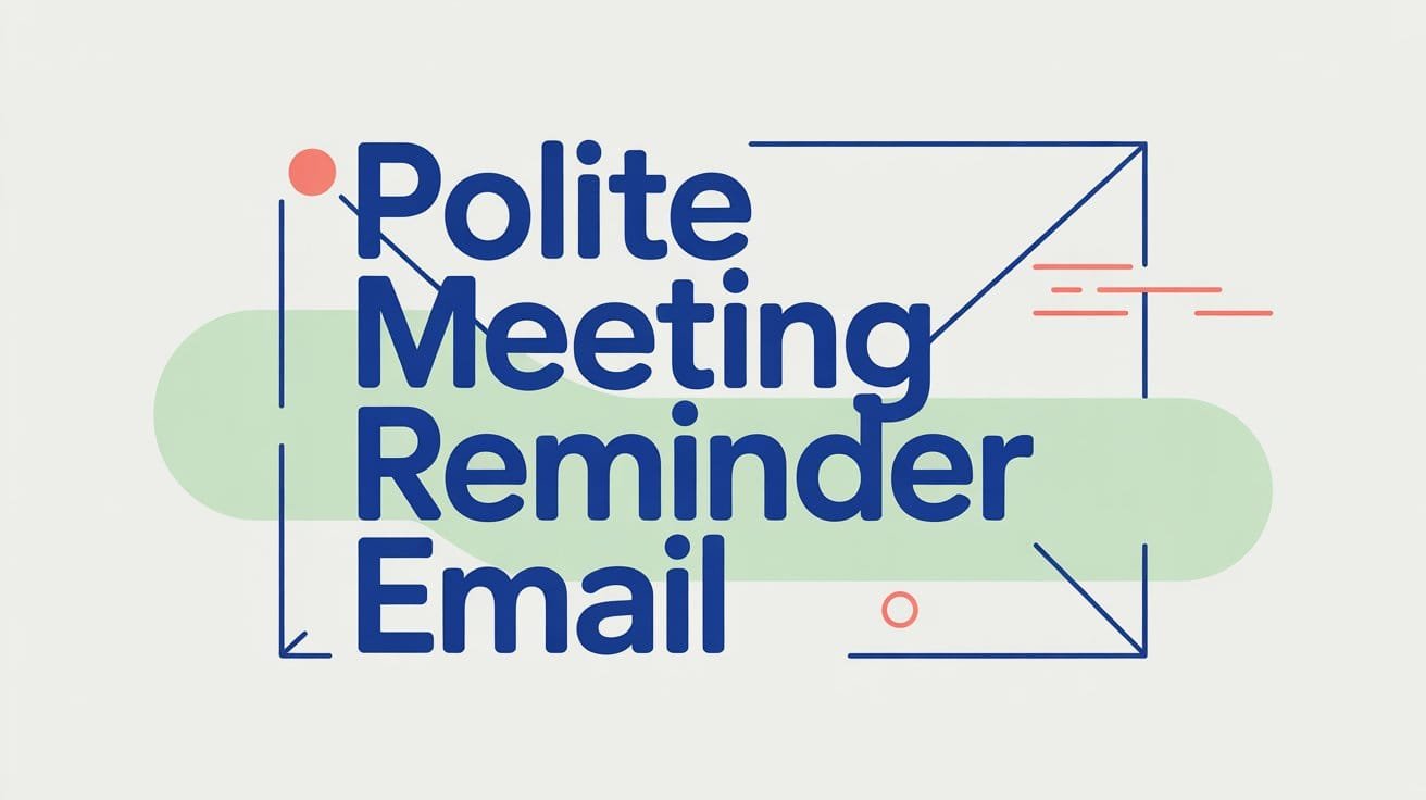 Polite Meeting Reminder Email Examples