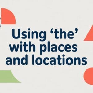 Using The with Places and Locations