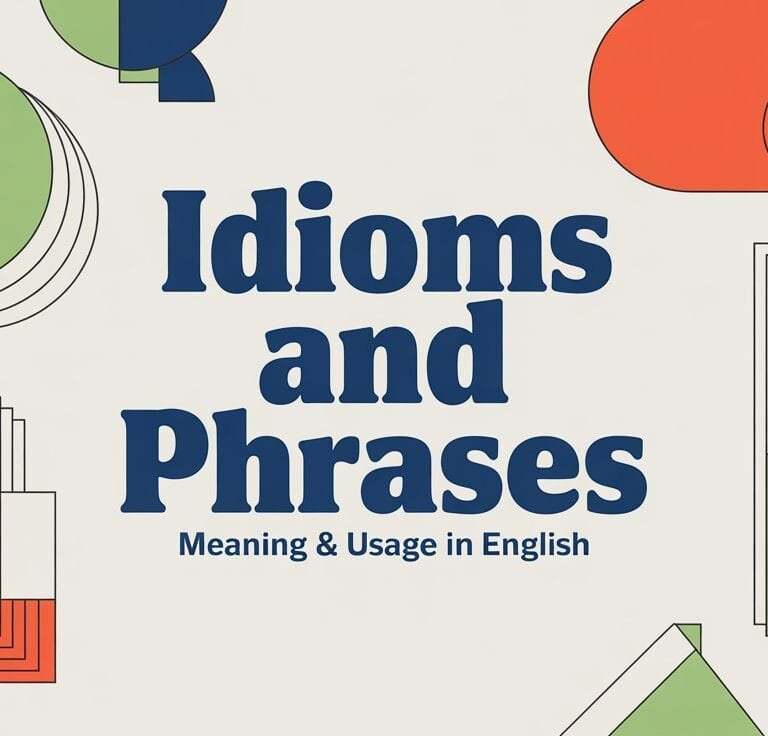 What Are Idioms and Phrases in English
