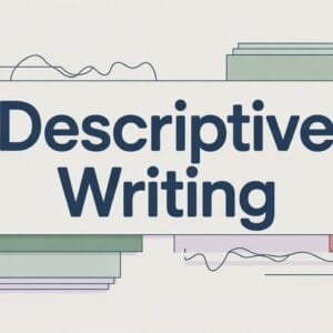 What Is Descriptive Writing
