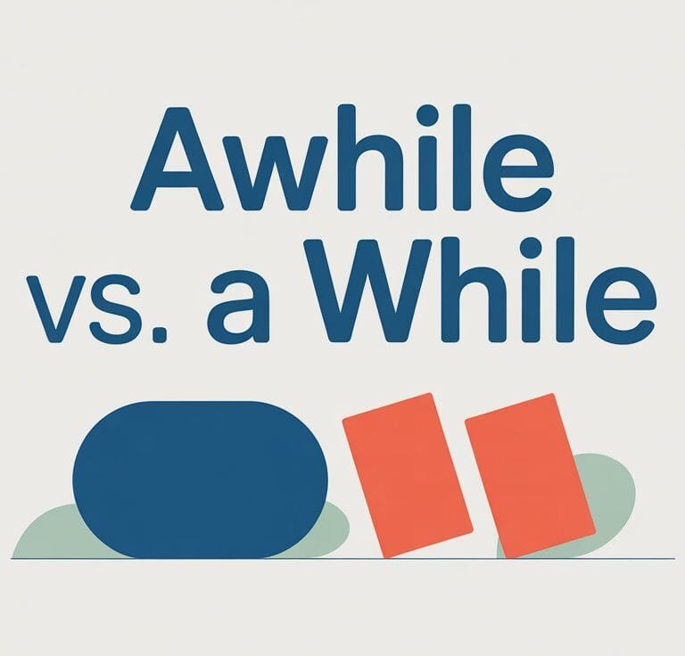 Awhile vs. A While