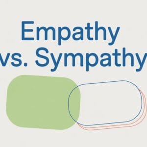 Empathy vs. Sympathy