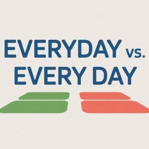 Everyday vs. Every Day