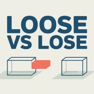 Loose vs Lose
