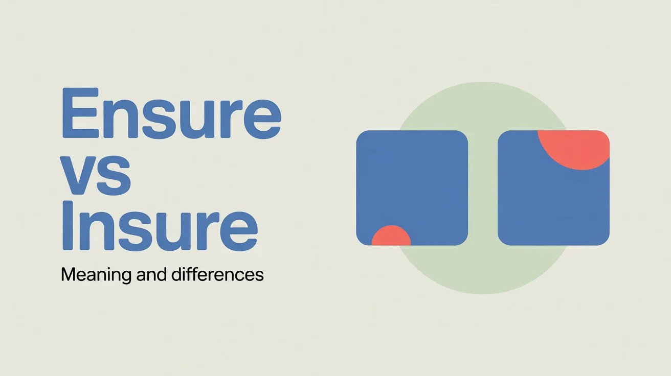 Ensure vs Insure Meaning, Difference, and Examples