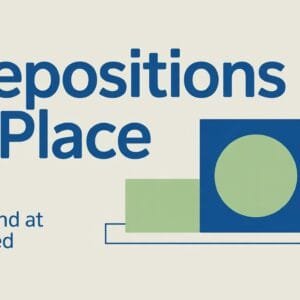 Prepositions of Place In, On, and At