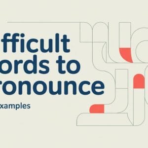 Difficult Words to Pronounce in English