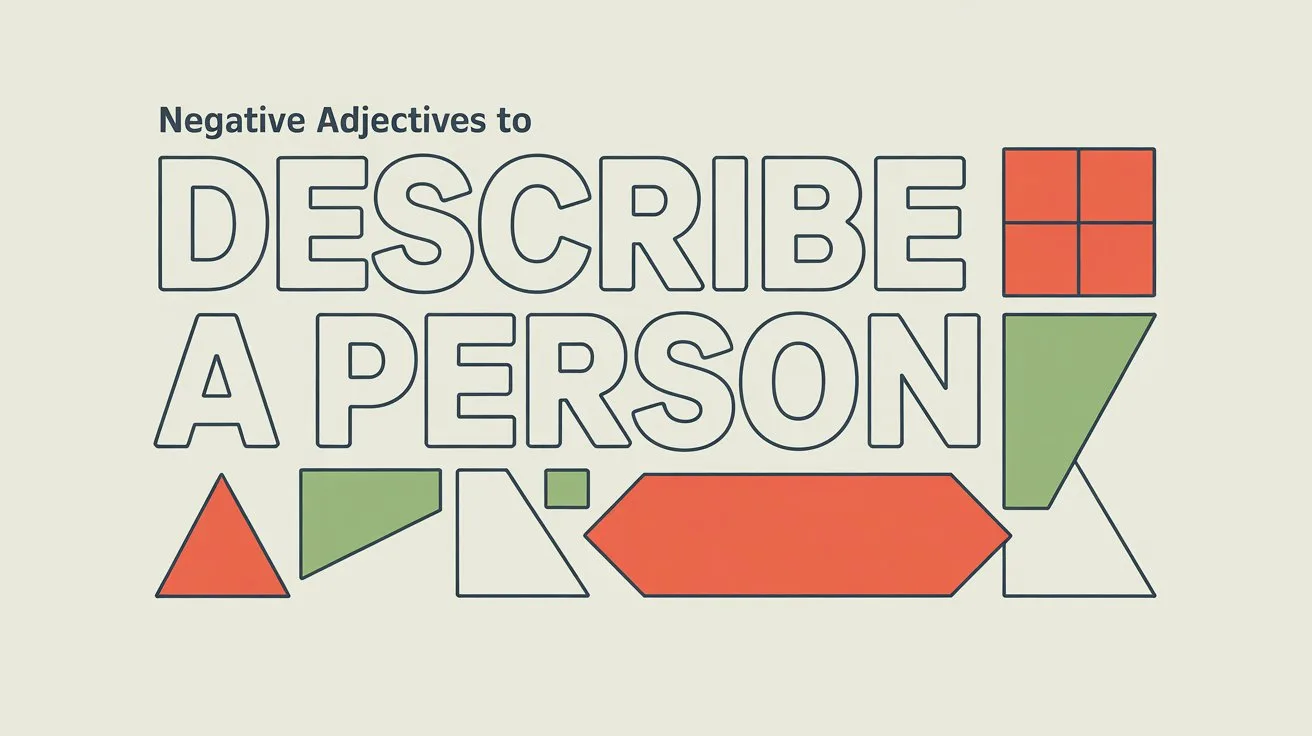 Negative Adjectives to Describe a Person