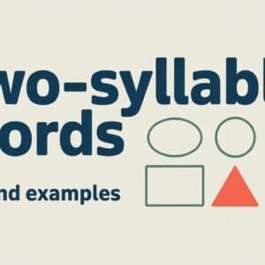Two-Syllable Words List and Examples